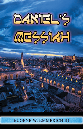 Daniel's Messiah: The 490 years of Daniel chapter Nine